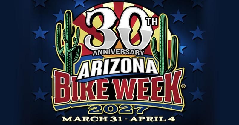 Arizona Bike Week 2027: 30th Anniversary